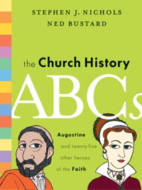 The Church History ABCs - Stephen J. Nichols - ebook