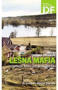 Leśna mafia Szwedzki thriller ekologiczny - Zaremba Bielawski Maciej - książka