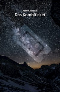 Das Kombiticket - Kathrin Noreikat - ebook