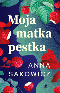 Moja matka pestka - Anna Sakowicz - książka