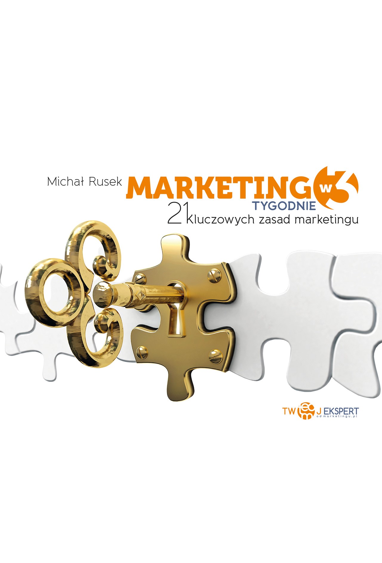 Marketing w 3 tygodnie. 21 kluczowych zasad marketingu.
