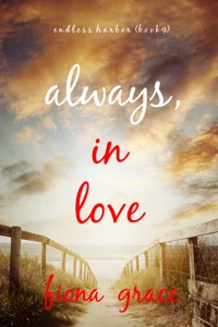 Always, In Love (Endless Harbor—Book Nine) - Fiona Grace - ebook