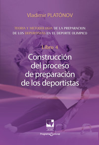 Preparación de los deportistas de alto rendimiento - Teoría y metodología - Libro 4. - Vladimir Nikolaevich Platónov - ebook