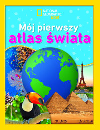 National Geographic Kids. Mój pierwszy atlas świata - Sharma Martha B. - książka