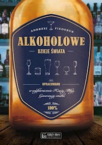 Alkoholowe dzieje świata - Andrzej Fiedoruk - książka
