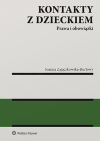 Kontakty z dzieckiem Prawa i obowiązki - Zajączkowska-Burtowy Joanna - książka