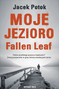 Moje jezioro Fallen Leaf - Jacek Potok - ebook + książka