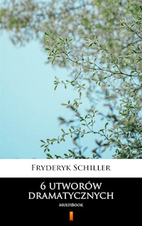 6 utworów dramatycznych. MultiBook - Fryderyk Schiller - ebook