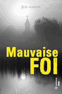 Mauvaise Foi - Jean Audouin - ebook