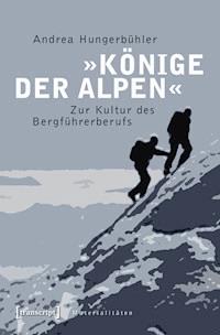 »Könige der Alpen« - Andrea Hungerbühler - ebook