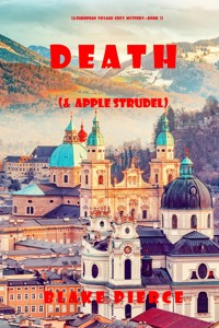 Death (and Apple Strudel) (A European Voyage Cozy Mystery—Book 2) - Blake Pierce - ebook