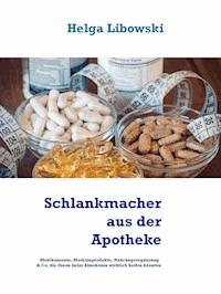 Schlankmacher aus der Apotheke - Helga Libowski - ebook