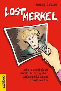 Lost Merkel - Bernd Zeller - ebook