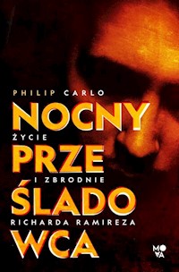 Nocny prześladowca Życie i zbrodnie Richarda Ramireza - Carlo Philip - książka