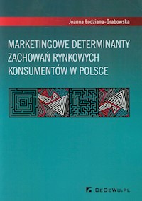 Marketingowe determinanty zachowań rynkowych konsumentów w Polsce - Łodziana-Grabowska Joanna - książka