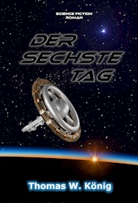 Der Sechste Tag - Thomas König - ebook