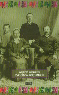 Życiorysy pokornych /Więź/ - Wieczorek Wojciech - książka