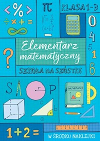 Szkoła na szóstkę Elementarz matematyczny -  - książka