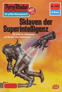 Perry Rhodan 1047: Sklaven der Superintelligenz -  H. G. Francis - ebook