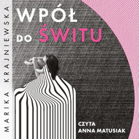 Wpół do świtu - Marika Krajniewska - ebook + audiobook + książka