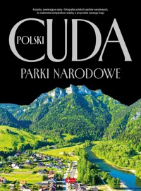 Cuda Polski. Parki narodowe - zbiorowa praca - książka