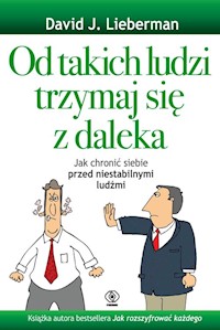 Od takich ludzi trzymaj się z daleka - Lieberman David J. - książka