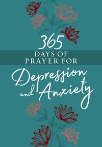 365 Days of Prayer for Depression and Anxiety - BroadStreet Publishing Group LLC - ebook