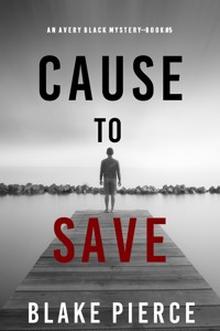 Cause to Save (An Avery Black Mystery—Book 5) - Blake Pierce - ebook