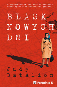 Blask nowych dni - Batalion Judy - ebook + książka