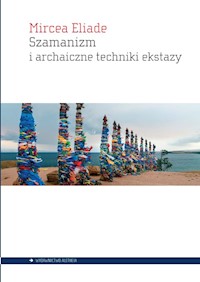 Szamanizm i archaiczne techniki ekstazy - Mircea Eliade - książka