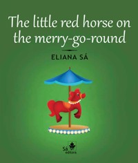 The little red horse on the merry-go-round - Eliana Sá - ebook