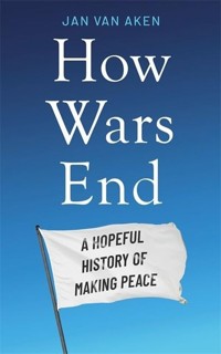 How Wars End - Van Aken Jan - książka