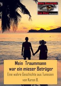 Mein Traummann war ein mieser Betrüger - Karen B. - ebook
