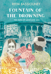 Fountain of the Drowning - Reem Bassiouney - ebook