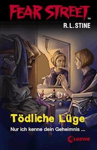 Fear Street 15 - Tödliche Lüge - R L Stine - ebook