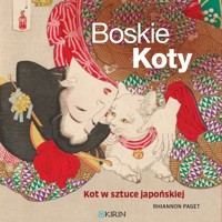 Boskie koty. Kot w sztuce japońskiej - Paget Rhiannon - książka
