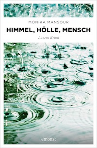 Himmel, Hölle, Mensch - Monika Mansour - ebook