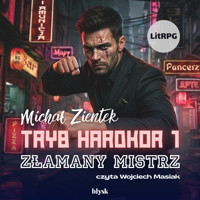 Tryb hardkor 1. Złamany mistrz - Michał Zientek - audiobook