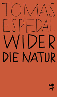 Wider die Natur - Tomas Espedal - ebook