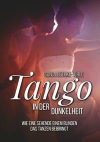 Tango in der Dunkelheit - Sonja Bethke-Jehle - ebook