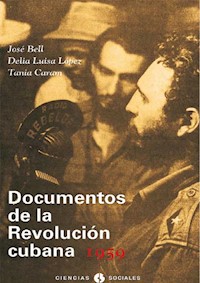 Documentos de la Revolución Cubana 1959 - José Bell Lara - ebook