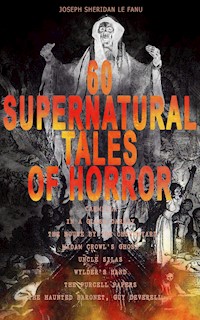 60 Supernatural Tales of Horror - Joseph Sheridan Le.Fanu - ebook