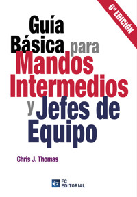 Guía básica para mandos intermedios y jefes de equipo - Chris J. Thomas - ebook