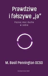 Prawdziwe i fałszywe „ja” - Pennington M. Basil - książka