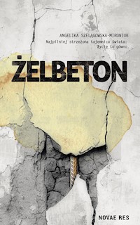 Żelbeton - Szelągowska-Mironiuk, Angelika - ebook + książka