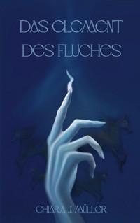 Das Element des Fluches - Chiara J. Müller - ebook