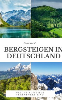 Bergsteigen in Deutschland - Fabienne P. - ebook