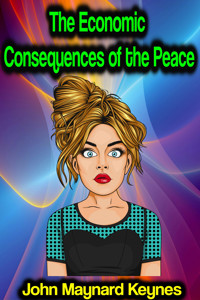 The Economic Consequences of the Peace - John Maynard Keynes - ebook