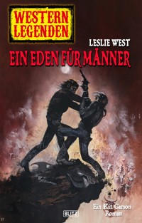 Western Legenden 48: Ein Eden für Männer - Leslie West - ebook