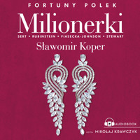 Milionerki. Fortuny Polek - Sławomir Koper - ebook + audiobook